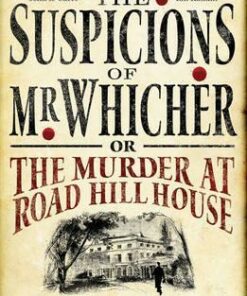 The Suspicions of Mr Whicher: or the Murder at Road Hill House - Kate Summerscale