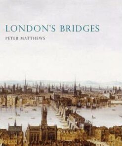 London's Bridges - Peter Matthews