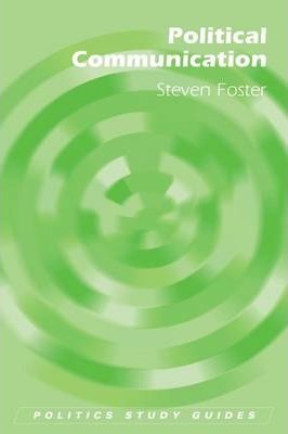Political Communication - Steven Foster