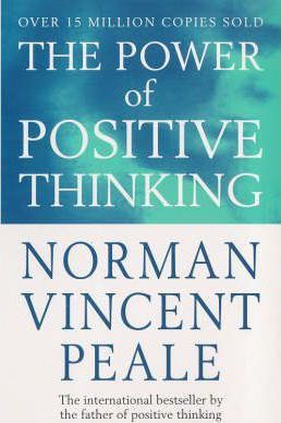 The Power Of Positive Thinking - Dr. Norman Vincent Peale