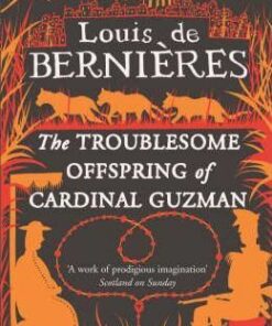 The Troublesome Offspring of Cardinal Guzman - Louis de Bernieres