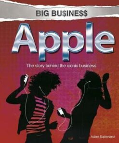 Big Business: Apple - Adam Sutherland