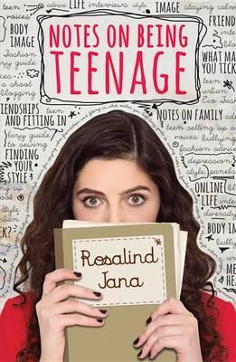 Notes on Being Teenage - Jana Rosalind