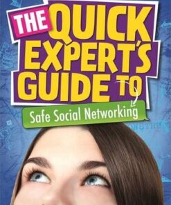 Quick Expert's Guide: Safe Social Networking - Anita Naik