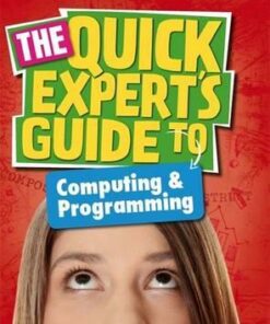 Quick Expert's Guide: Computing and Programming - Shahneila Saeed