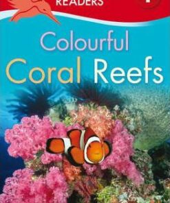 Kingfisher Readers: Colourful Coral Reefs (Level 1: Beginning to Read) - Thea Feldman