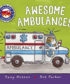 Amazing Machines: Awesome Ambulances - Tony Mitton