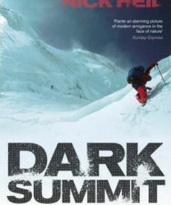 Dark Summit: The Extraordinary True Story of Everest's Most Controversial Season - Nick Heil