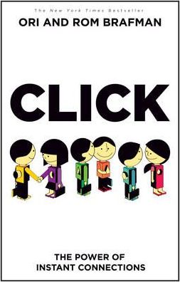 Click: The Power of Instant Connections - Rom Brafman