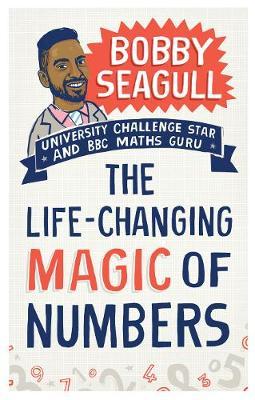 The Life-Changing Magic of Numbers - Bobby Seagull