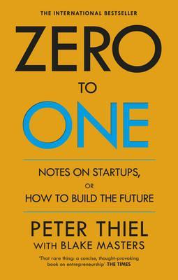 Zero to One: Notes on Start Ups