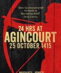 24 Hours at Agincourt - Michael Jones