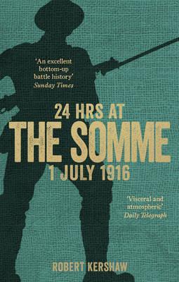 24 Hours at the Somme - Robert J. Kershaw