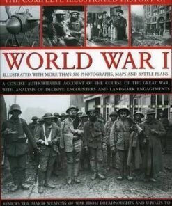 Complete Illustrated History of World War One - Ian Westwell