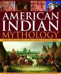 Illustrated Encyclopedia of American Indian Mythology - Brian Molyneaux