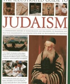 The Illustrated Guide to Judaism: A Comprehensive History of Jewish Religion and Philosophy