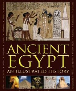 Ancient Egypt: An Illustrated History - Lorna Oakes