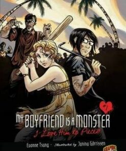 My Boyfriend Is A Monster Book 1: I Love Him To Pieces - Evonne Tsang