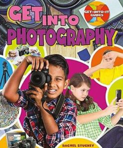 Get Into Photography - Get Into It Guides - Vic Kovacs