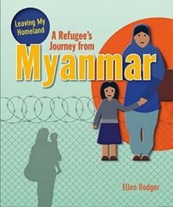 A Refugee's Journey From Myanmar - Leaving My Homeland - Ellen Rodger