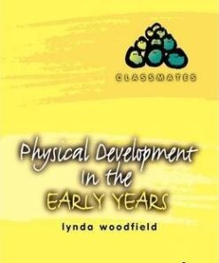 Physical Development in the Early Years - Lynda Woodfield