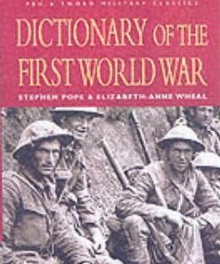 Dictionary of the First World War - Stephen Pope
