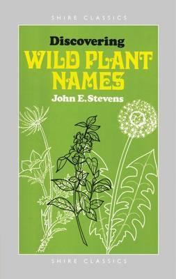 Discovering Wild Plant Names - John Stevens