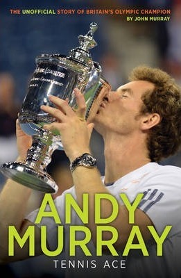 Andy Murray: Tennis Ace - John Murray