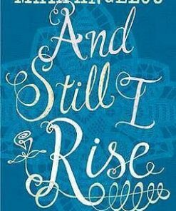 And Still I Rise - Maya Angelou