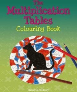The Multiplication Tables Colouring Book: Solve the Puzzle Pictures While Learning Your Tables - Hilary McElderry
