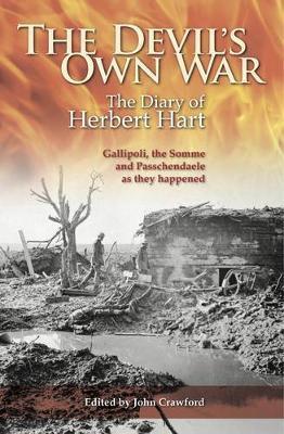 The Devil's Own War: The Diary of Herbert Hart: Gallipoli