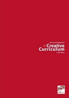 The Creative Curriculum: Planning and Organising the Creative Curriculum - Andrell Education Ltd