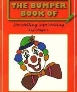 The Bumper Book of Story Telling into Writing at Key Stage 1 - Pie Corbett