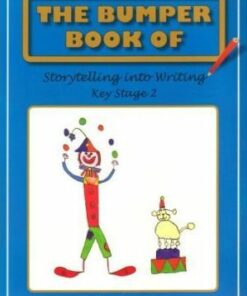The Bumper Book of Storytelling into Writing: Key Stage 2 - Pie Corbett