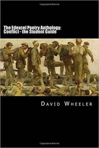 The Edexcel Poetry Anthology: Conflict: The Student Guide - David Wheeler