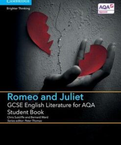 GCSE English Literature AQA: GCSE English Literature for AQA Romeo and Juliet Student Book - Chris Sutcliffe