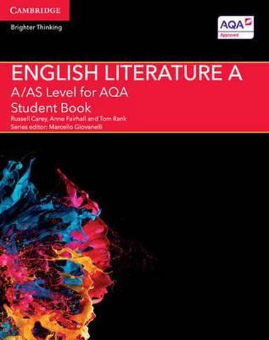 A/AS Level English Literature A for AQA. Student 4 A Level (AS) English Literature AQA: A/AS Level English Literature A for AQA Student Book - Russell Carey