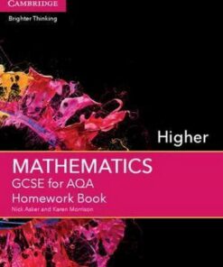 GCSE Mathematics AQA: GCSE Mathematics for AQA Higher Homework Book - Nick Asker