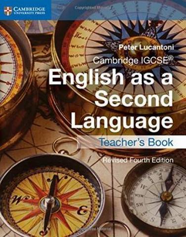 Cambridge International IGCSE: Cambridge IGCSE (R) English as a Second Language Teacher's Book - Peter Lucantoni