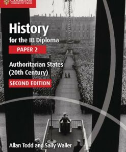 IB Diploma: History for the IB Diploma Paper 2 Authoritarian States (20th Century) - Allan Todd