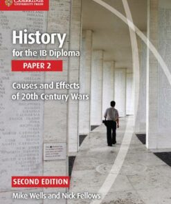 IB Diploma: History for the IB Diploma Paper 2 Causes and Effects of 20th Century Wars - Mike Wells