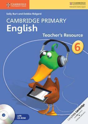 Cambridge Primary English: Cambridge Primary English Stage 6 Teacher's Resource Book with CD-ROM - Sally Burt