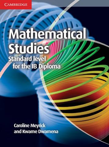 IB Diploma: Mathematical Studies Standard Level for the IB Diploma Coursebook - Caroline Meyrick