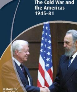 IB Diploma: History for the IB Diploma: The Cold War and the Americas 1945-1981 - John Stanley