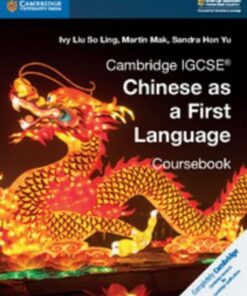 Cambridge International IGCSE: Cambridge IGCSE (R) Chinese as a First Language Coursebook - Ivy Liu So Ling