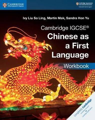 Cambridge International IGCSE: Cambridge IGCSE (R) Chinese as a First Language Workbook - Ivy Liu So Ling