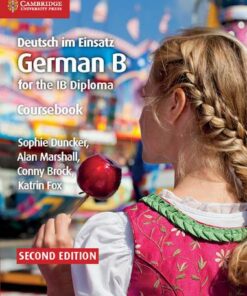 IB Diploma: Deutsch im Einsatz Coursebook: German B for the IB Diploma -