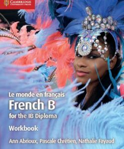 IB Diploma: Le monde en francais Workbook: French B for the IB Diploma - Ann Abrioux