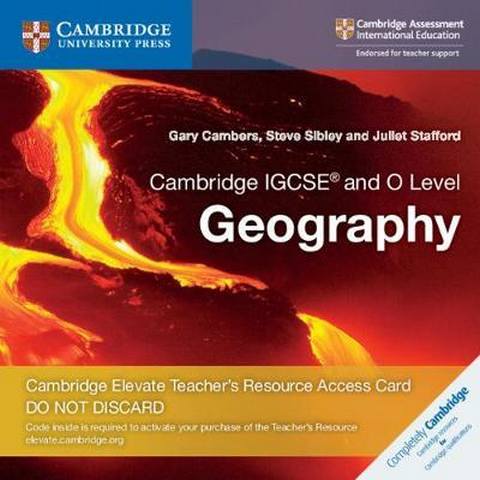 Cambridge International IGCSE: Cambridge IGCSE (R) and O Level Geography Cambridge Elevate Teacher's Resource Access Card - Gary Cambers