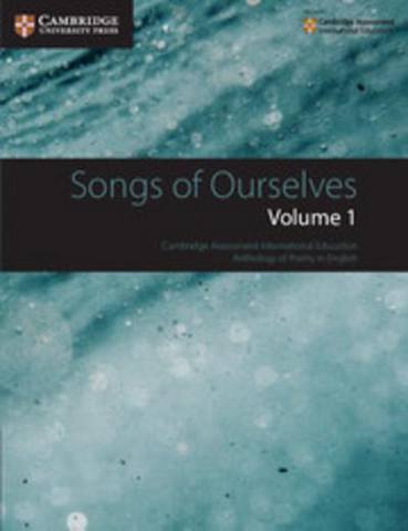 Cambridge International Examinations Songs of Ourselves: Volume 1 -